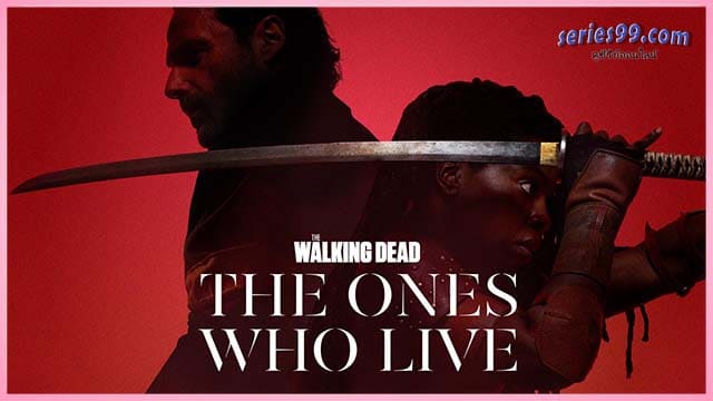 ดูซีรี่ย์ The Walking Dead The Ones Who Live (2024) ดูซีรี่ย์ The Walking Dead The Ones Who Live (2024)