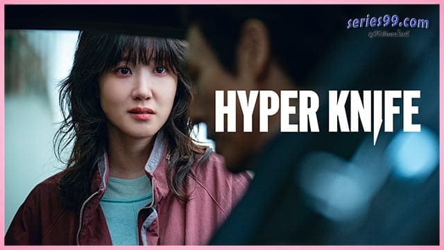 ดูซีรี่ย์ Hyper Knife (2025) หมอเถื่อนอัจฉริยะ พากย์ไทย ดูซีรี่ย์ Hyper Knife (2025) หมอเถื่อนอัจฉริยะ พากย์ไทย