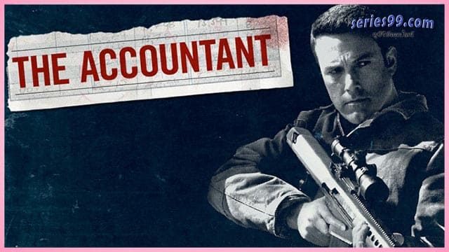 The Accountant (2016) ดิ แอ็คเคาท์แทนต์ อัจฉริยะคนบัญชีเพชฌฆาต The Accountant (2016) ดิ แอ็คเคาท์แทนต์ อัจฉริยะคนบัญชีเพชฌฆาต
