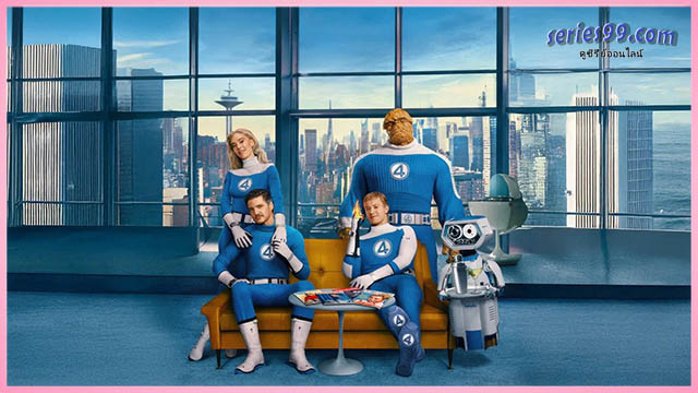 เดอะ แฟนแทสติก 4 เดอะ แฟนแทสติก 4