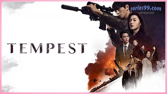 Tempest ซีรี่ย์เกาหลี ซีรี่ย์ใหม่ จอนจีฮยอน Tempest ซีรี่ย์เกาหลี ซีรี่ย์ใหม่ จอนจีฮยอน
