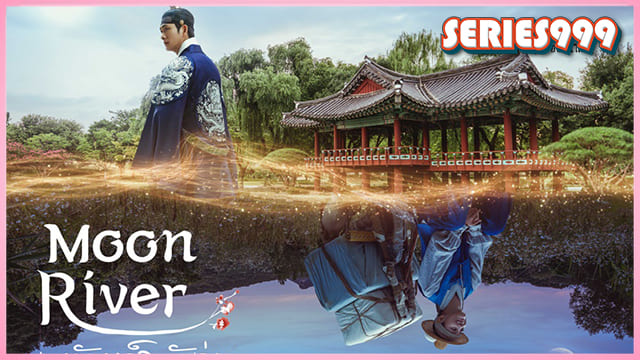 Moon River ซีรี่ย์เกาหลี ซีรี่ย์ออนไลน์ 2025 Moon River ซีรี่ย์เกาหลี ซีรี่ย์ออนไลน์ 2025