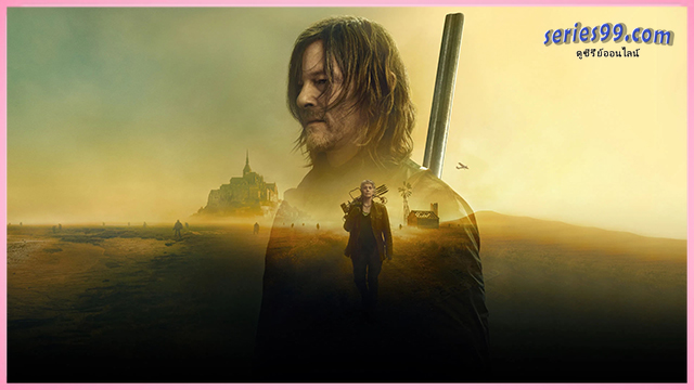 The Walking Dead Daryl Dixon ซีซั่น 3 พากย์ไทย The Walking Dead Daryl Dixon ซีซั่น 3 พากย์ไทย